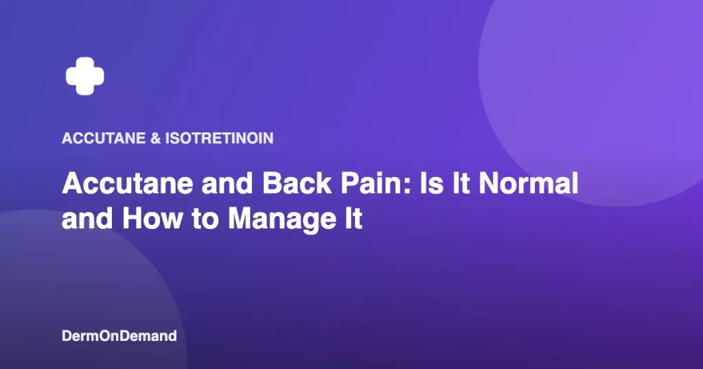 Accutane and Back Pain Is It Normal and How to Manage It - DermOnDemand dermatology guide illustration covering accutane, blog