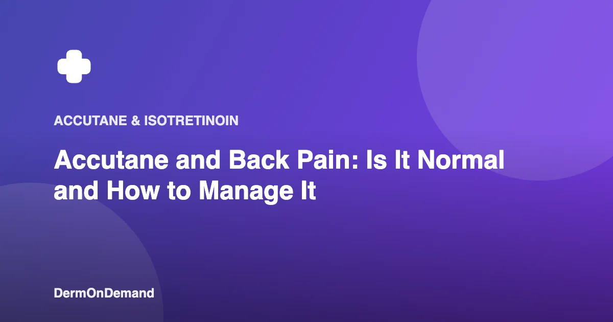 Accutane and Back Pain Is It Normal and How to Manage It - DermOnDemand dermatology guide illustration covering accutane, blog