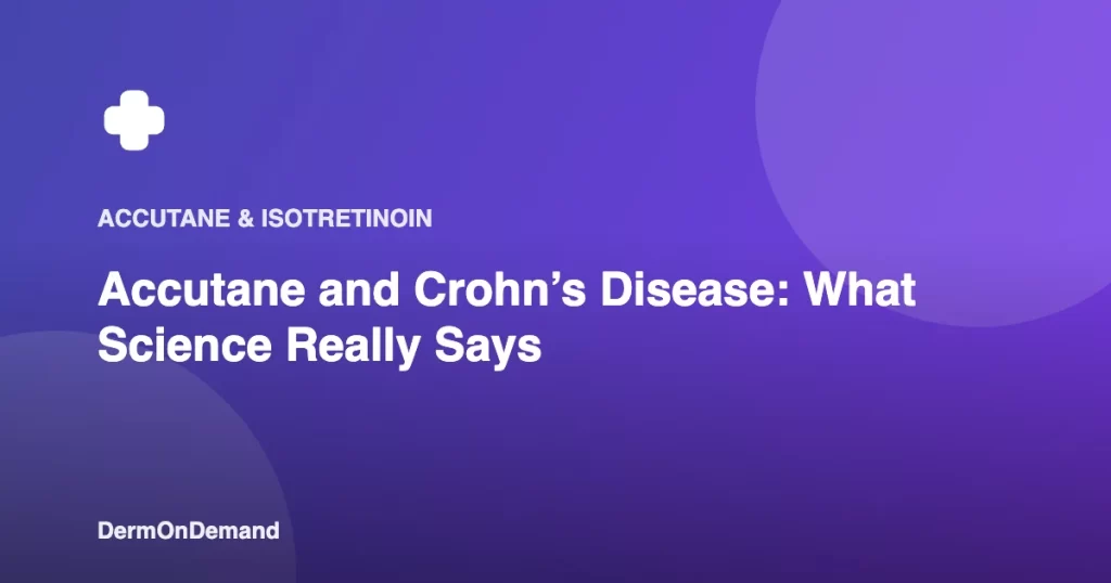 Accutane and Crohn’s Disease What Science Really Says - DermOnDemand dermatology guide illustration covering accutane, treatments