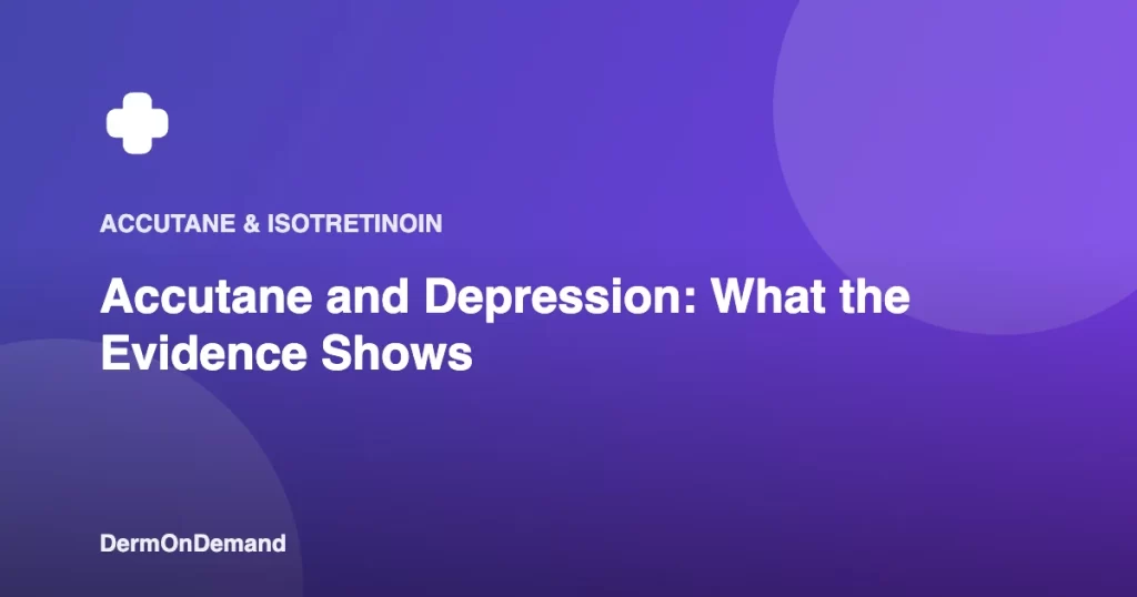 Accutane and Depression What the Evidence Shows - DermOnDemand dermatology guide illustration covering accutane, dermondemand