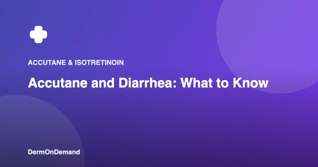 Accutane and Diarrhea What to Know - DermOnDemand dermatology guide illustration covering blog