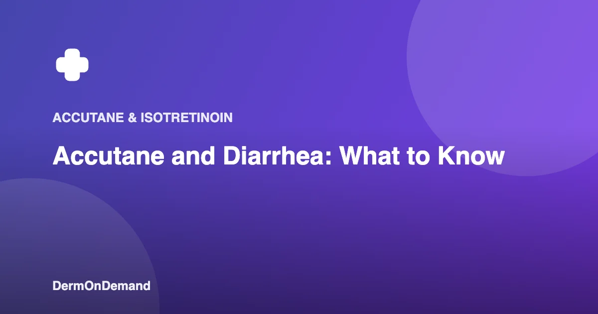 Accutane and Diarrhea What to Know - DermOnDemand dermatology guide illustration covering blog