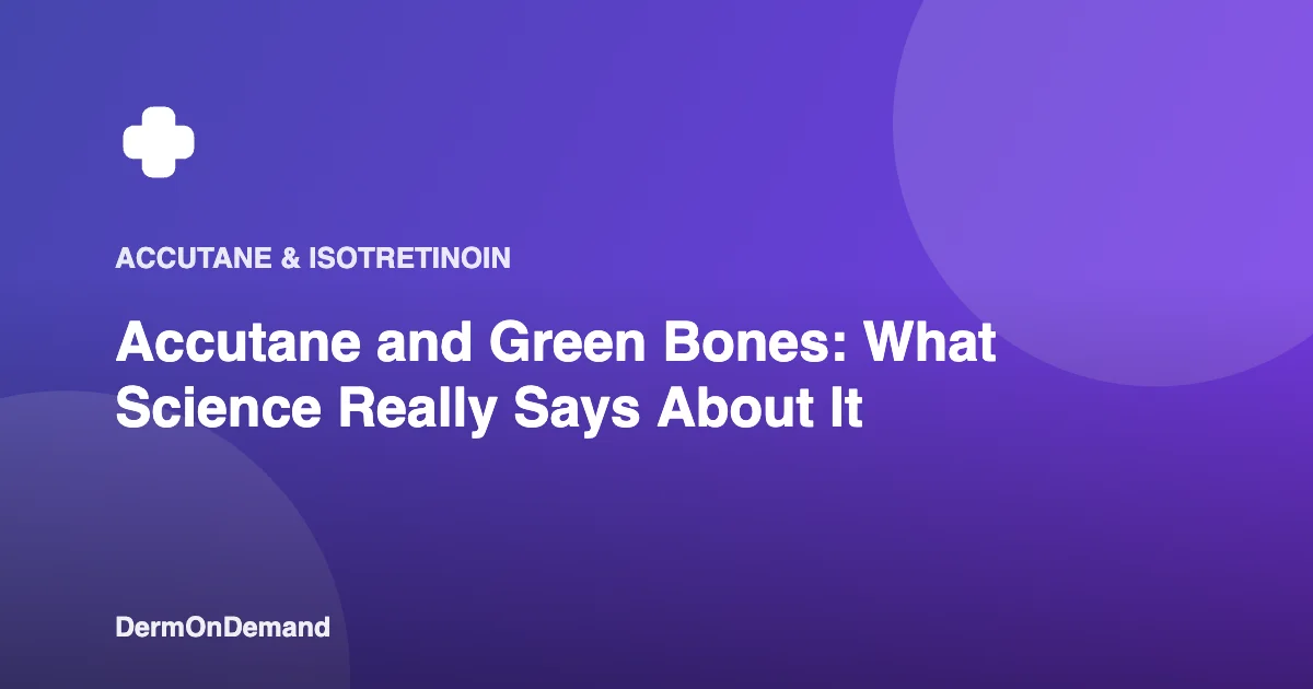 Accutane and Green Bones What Science Really Says About It - DermOnDemand dermatology guide illustration covering accutane, dermondemand
