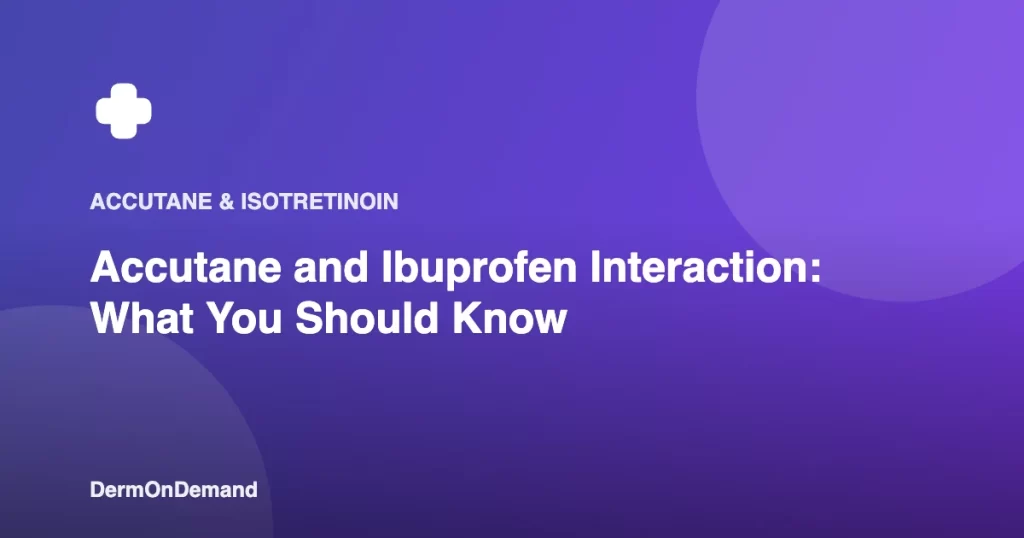 Accutane and Ibuprofen Interaction What You Should Know - DermOnDemand dermatology guide illustration covering accutane, dermondemand