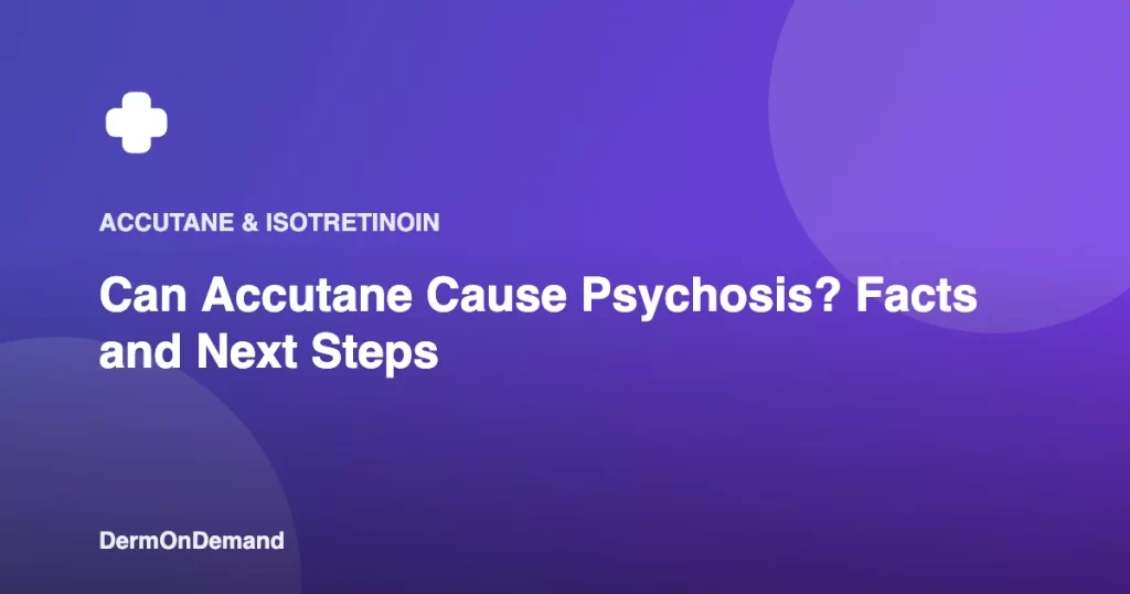 Can Accutane Cause Psychosis Facts and Next Steps - DermOnDemand dermatology guide illustration covering blog