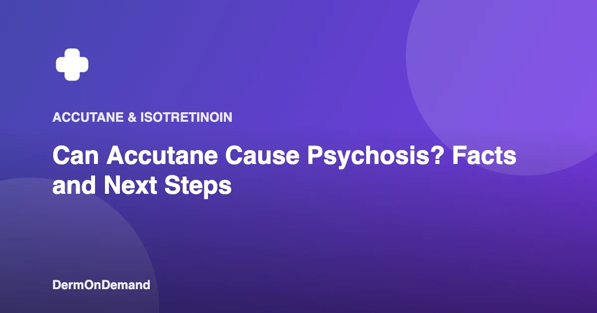 Can Accutane Cause Psychosis Facts and Next Steps - DermOnDemand dermatology guide illustration covering blog