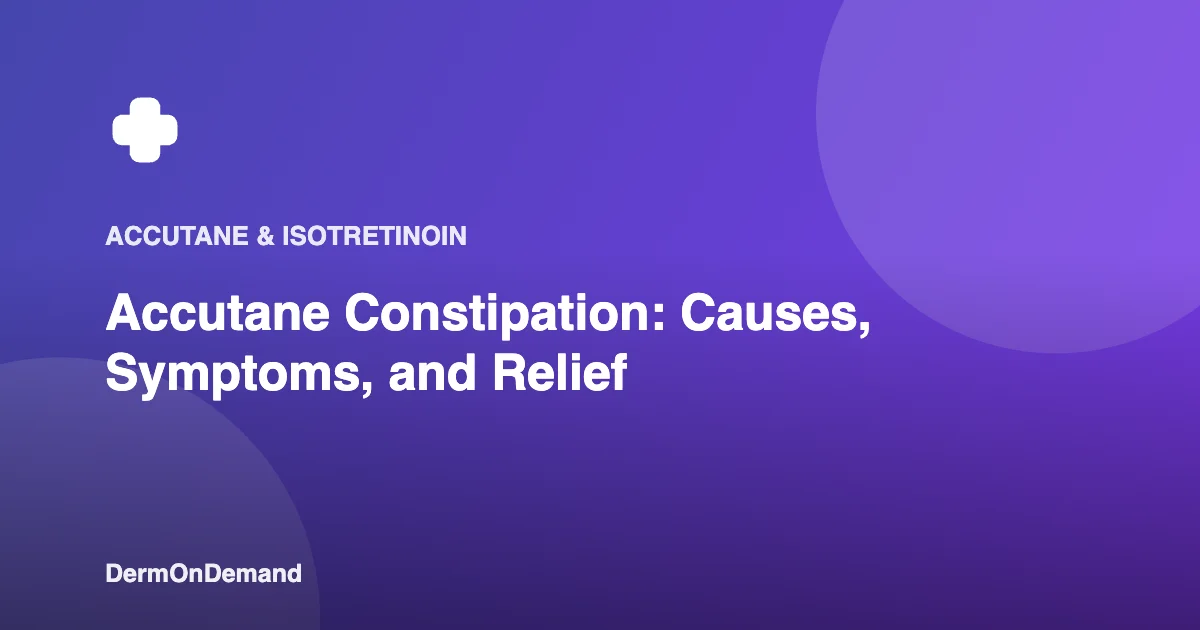 Accutane Constipation Causes, Symptoms, and Relief - DermOnDemand dermatology guide illustration covering accutane, blog