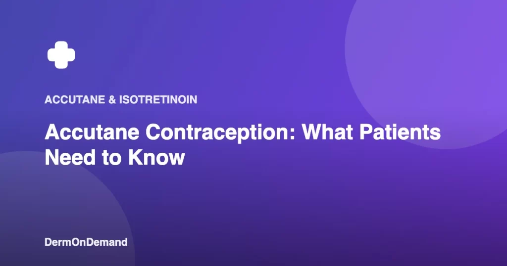 Accutane Contraception What Patients Need to Know - DermOnDemand dermatology guide illustration covering blog