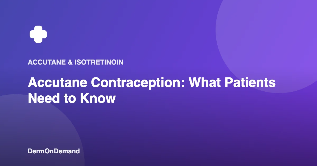 Accutane Contraception What Patients Need to Know - DermOnDemand dermatology guide illustration covering blog