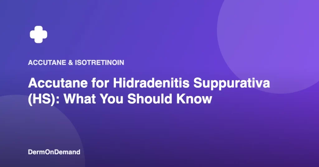 Accutane for Hidradenitis Suppurativa (HS) What You Should Know - DermOnDemand dermatology guide illustration covering accutane, skin conditions