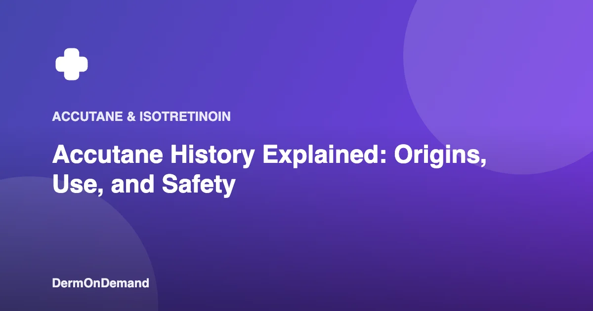 Accutane History Explained Origins, Use, and Safety - DermOnDemand dermatology guide illustration covering blog