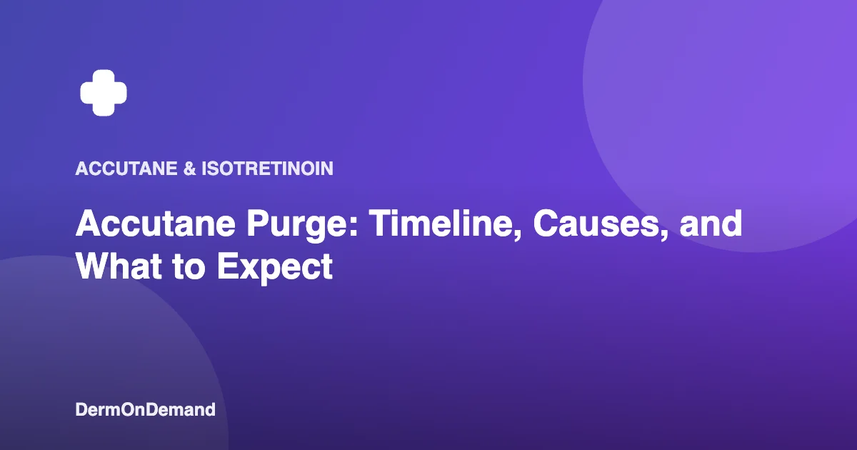 Accutane Purge Timeline, Causes, and What to Expect - DermOnDemand dermatology guide illustration covering accutane, blog