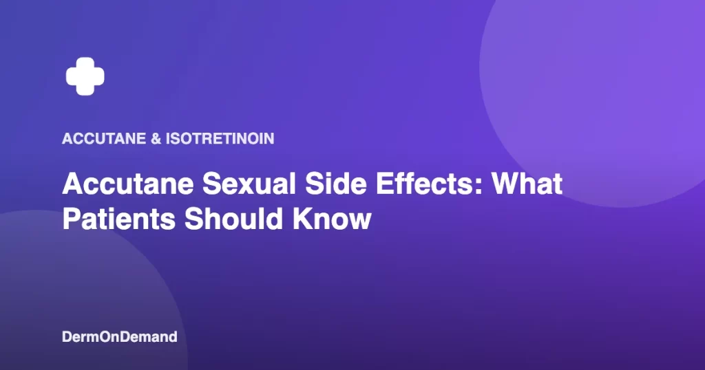 Accutane Sexual Side Effects What Patients Should Know - DermOnDemand dermatology guide illustration covering accutane, blog
