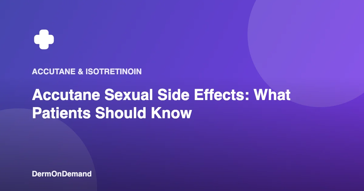 Accutane Sexual Side Effects What Patients Should Know - DermOnDemand dermatology guide illustration covering accutane, blog