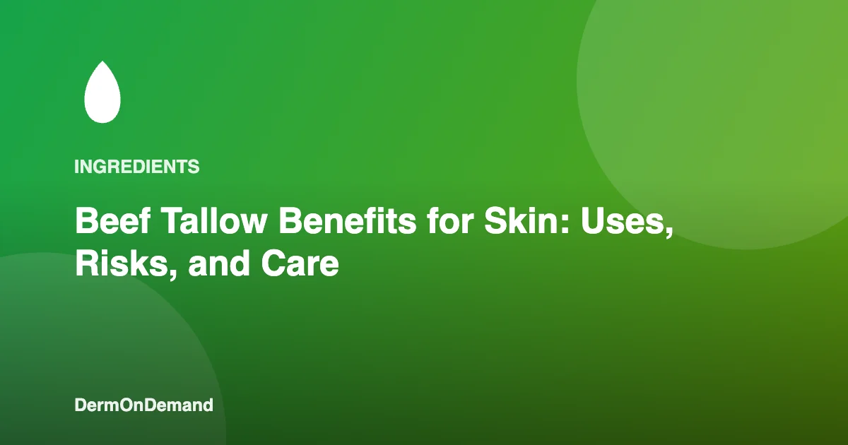 Beef Tallow Benefits for Skin Uses, Risks, and Care - DermOnDemand dermatology guide illustration covering blog, ingredients