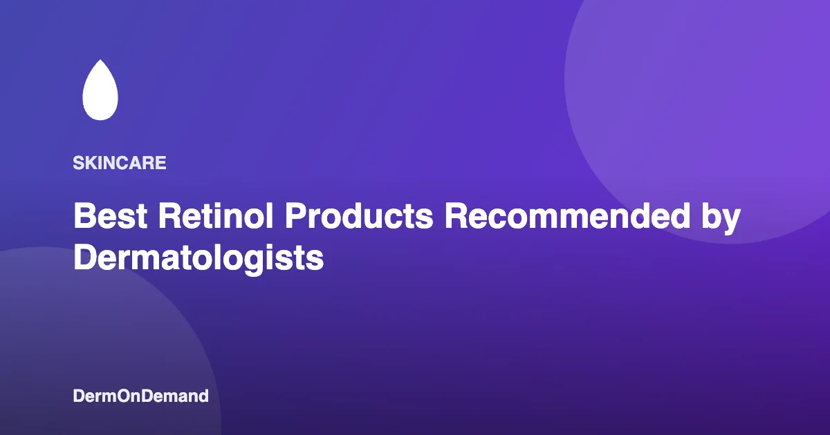 Best Retinol Products Recommended by Dermatologists - DermOnDemand dermatology guide illustration covering blog, dermondemand