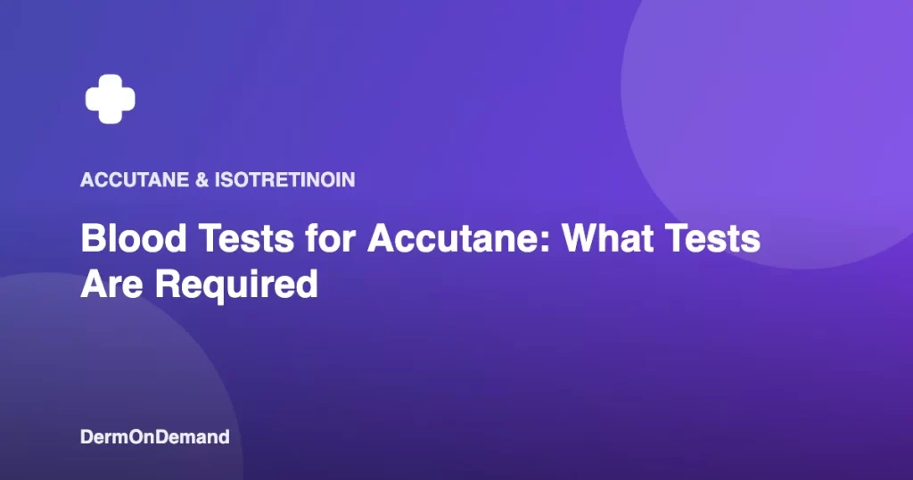 Blood Tests for Accutane What Tests Are Required - DermOnDemand dermatology guide illustration covering blog