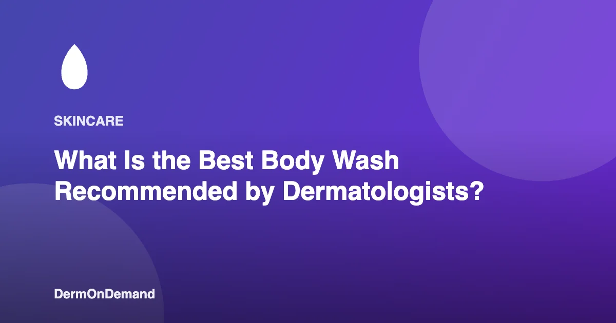 What Is the Best Body Wash Recommended by Dermatologists - DermOnDemand dermatology guide illustration covering blog, dermondemand