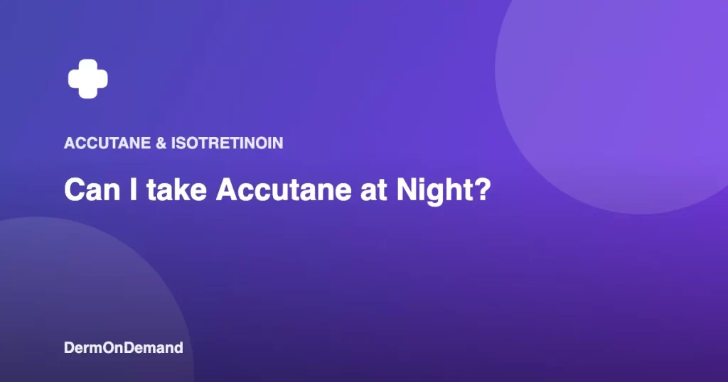 Can I take Accutane at Night - DermOnDemand dermatology guide illustration covering accutane