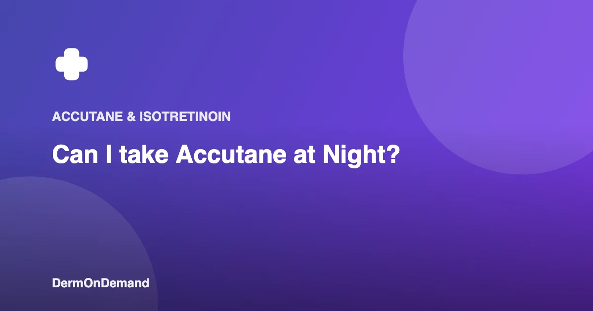 Can I take Accutane at Night - DermOnDemand dermatology guide illustration covering accutane