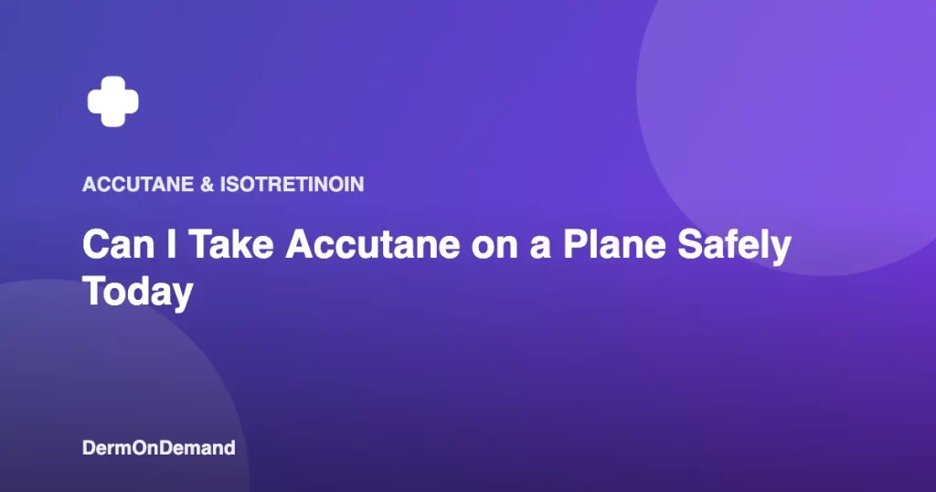 Can I Take Accutane on a Plane Safely Today - DermOnDemand dermatology guide illustration covering blog