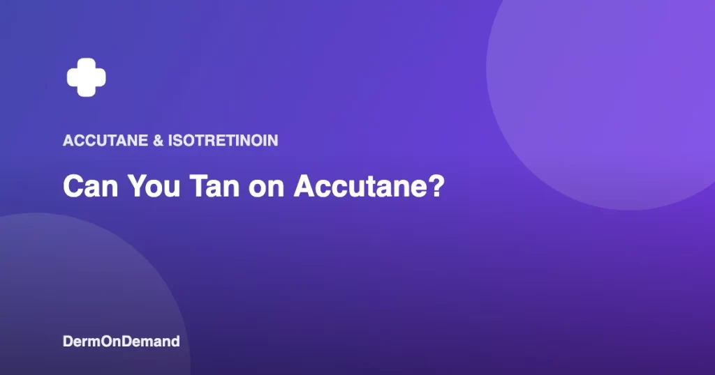 Can You Tan on Accutane - DermOnDemand dermatology guide illustration covering accutane, blog