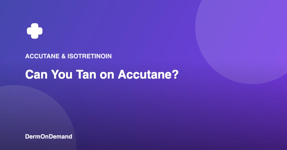 Can You Tan on Accutane - DermOnDemand dermatology guide illustration covering accutane, blog