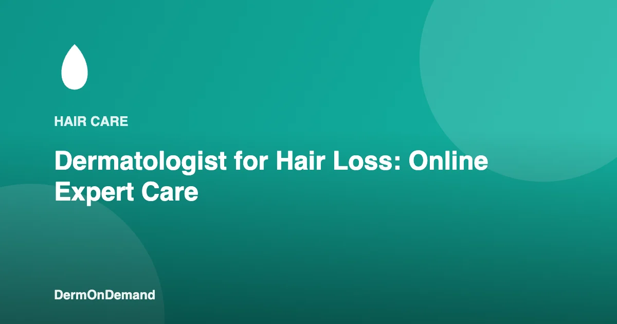 Dermatologist for Hair Loss Online Expert Care - DermOnDemand dermatology guide illustration covering blog, dermondemand