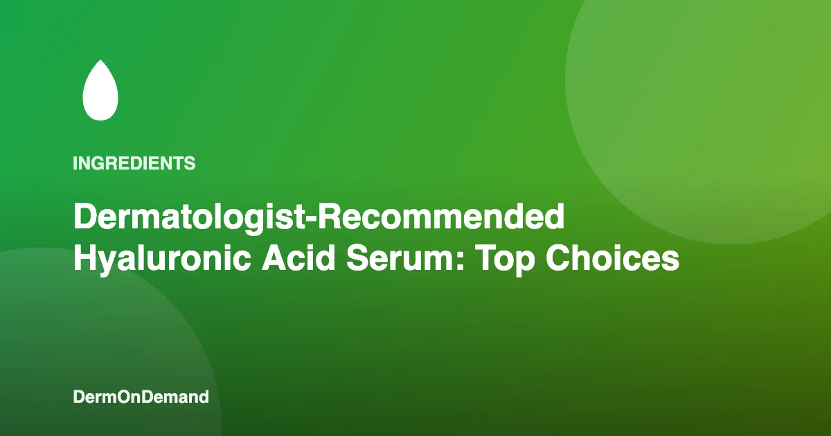 Dermatologist-Recommended Hyaluronic Acid Serum Top Choices - DermOnDemand dermatology guide illustration covering blog, dermondemand