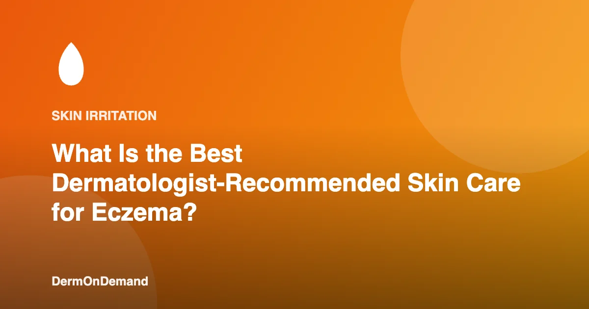 What Is the Best Dermatologist-Recommended Skin Care for Eczema - DermOnDemand dermatology guide illustration covering blog, skin conditions