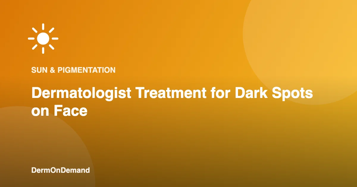 Dermatologist Treatment for Dark Spots on Face - DermOnDemand dermatology guide illustration covering blog, skin conditions