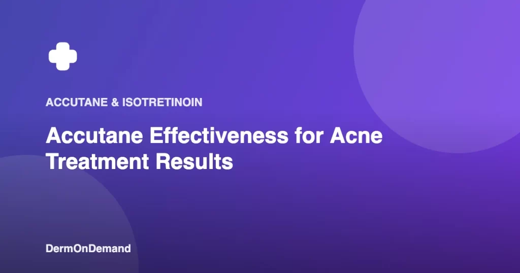 Accutane Effectiveness for Acne Treatment Results - DermOnDemand dermatology guide illustration covering blog