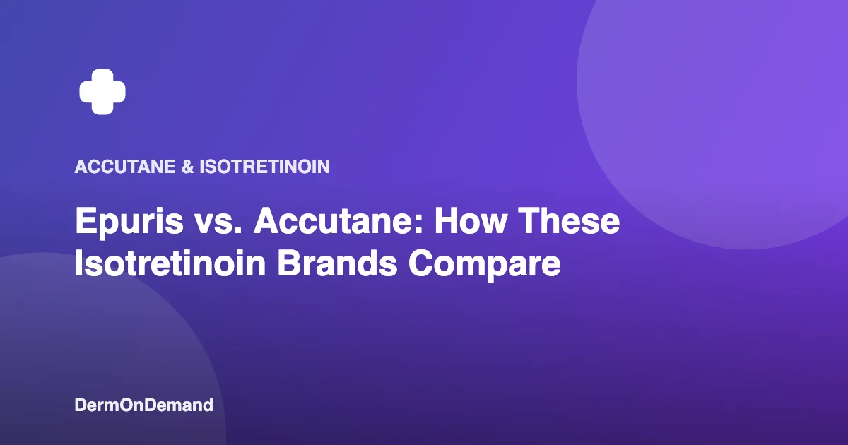 Epuris vs. Accutane How These Isotretinoin Brands Compare - DermOnDemand dermatology guide illustration covering accutane, blog