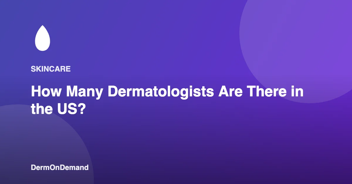 How Many Dermatologists Are There in the US - DermOnDemand dermatology guide illustration covering blog, dermondemand