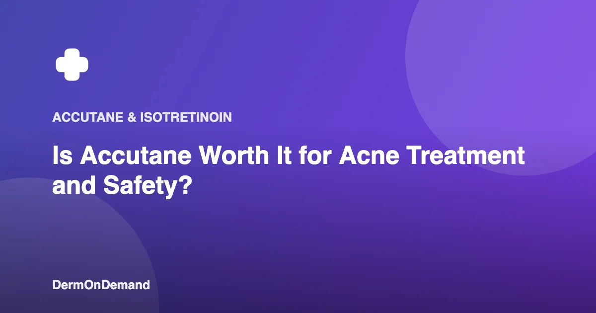 Is Accutane Worth It for Acne Treatment and Safety - DermOnDemand dermatology guide illustration covering accutane, dermondemand