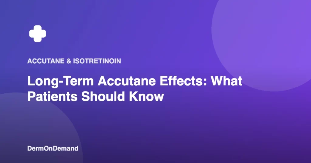 Long-Term Accutane Effects What Patients Should Know - DermOnDemand dermatology guide illustration covering accutane, skin conditions