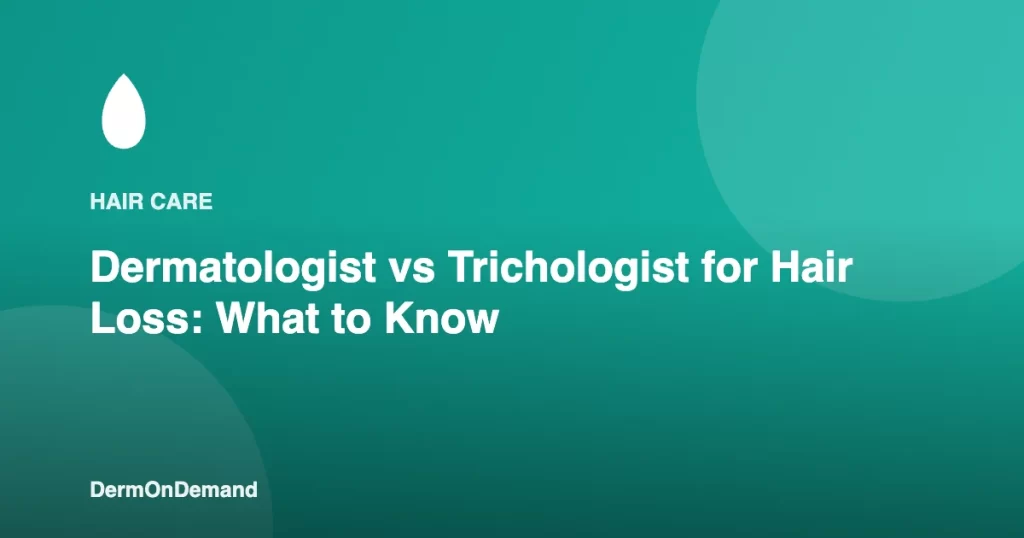 Dermatologist vs Trichologist for Hair Loss What to Know - DermOnDemand dermatology guide illustration covering blog, dermondemand