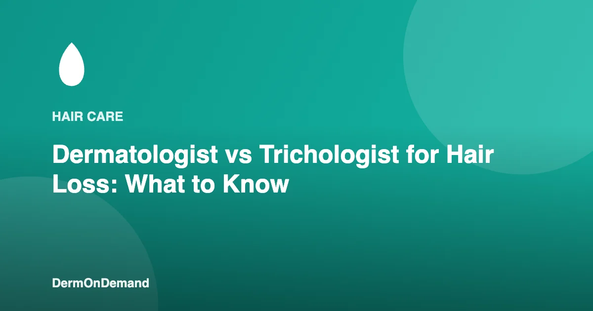 Dermatologist vs Trichologist for Hair Loss What to Know - DermOnDemand dermatology guide illustration covering blog, dermondemand